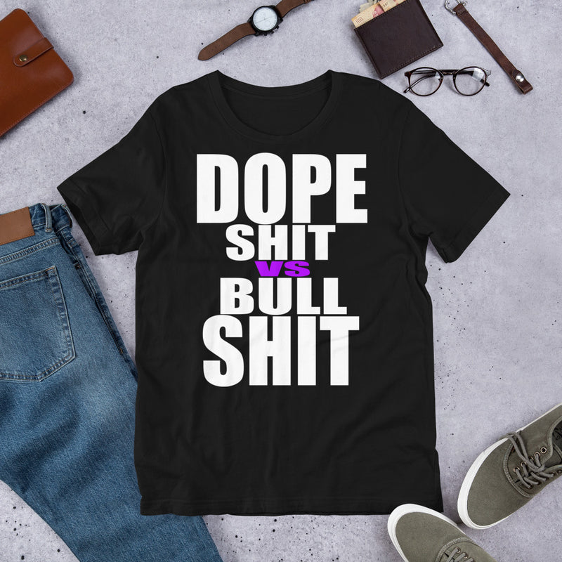 DOPE SHIT VS BULL SHIT Short-Sleeve Unisex T-Shirt