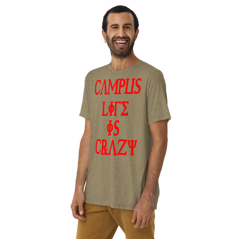 Campus life is crazy t-shirt