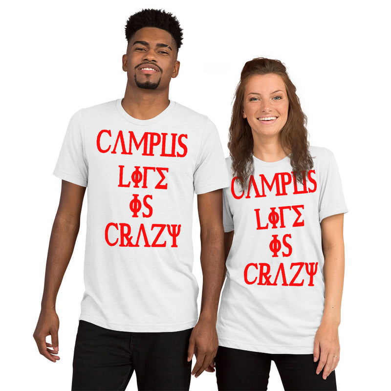 Campus life is crazy t-shirt